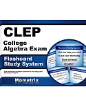 Clep College Algebra Exam Flashcard Study System: Clep Test Practice Questions & Review for the College Level Examination Progra