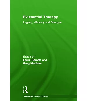 Existential Therapy: Legacy, Vibrancy and Dialogue