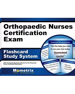 Orthopaedic Nurses Certification Exam Flashcard Study System: ONC Test Practice Questions & Review for the Orthopaedic Nurses Ce
