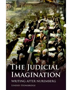 The Judicial Imagination: Writing After Nuremberg