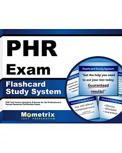 PHR exam Flashcard Study System: Phr test Practice Questions & Review for the Professional in Human Resources Certification exam