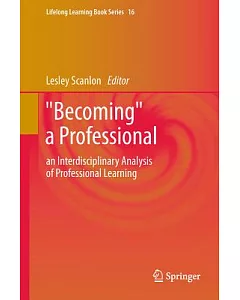��Becoming�� a Professional: An Interdisciplinary Analysis of Professional Learning
