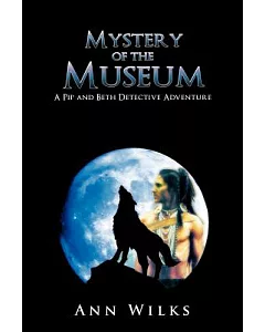 Mystery of the Museum: A Pip and Beth Detective Adventure