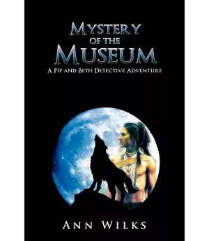 Mystery of the Museum: A Pip and Beth Detective Adventure