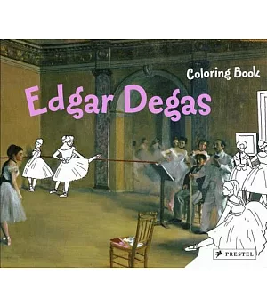 Edgar Degas: Coloring Book