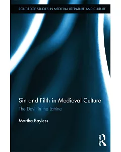 Sin and Filth in Medieval Culture: The Devil in the Latrine