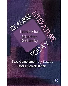 Reading Literature Today: Two Complementary Essays and a Conversation