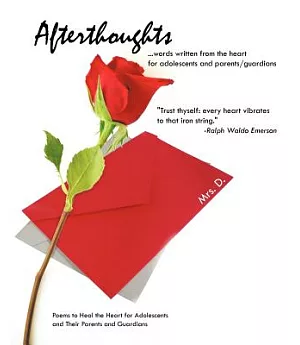 Afterthoughts: Poems to Heal the Heart for Adolescents and Their Parents and Guardians