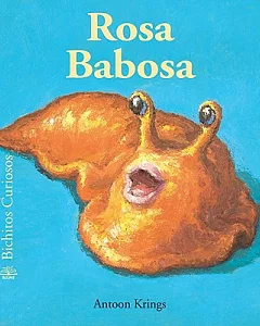 Rosa Babosa / Rosa the Slug