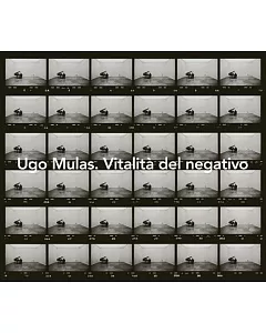 Ugo Mulas. Vitalita del negativo
