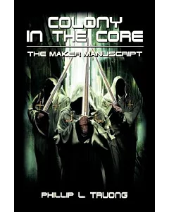 Colony in the Core: The Maker Manuscript