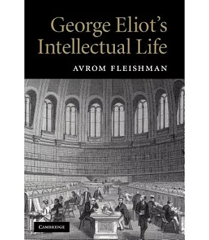 George Eliot’s Intellectual Life