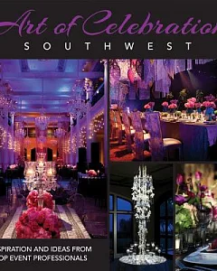 Art of Celebration Southwest: Inspiration and Ideas from Top Event Professionals