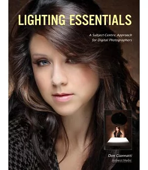 Lighting Essentials: A Subject-Centric Approach for Digital Photographers