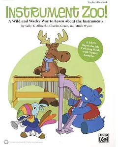 Instrument Zoo!: A Wild and Wacky Way to Learn About the Instruments!