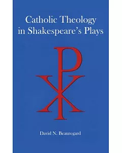 Catholic Theology in Shakespeare’s Plays