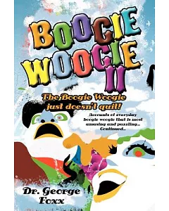 Boogie Woogie II: The Boogie Woogie Just Doesn’t Quit!