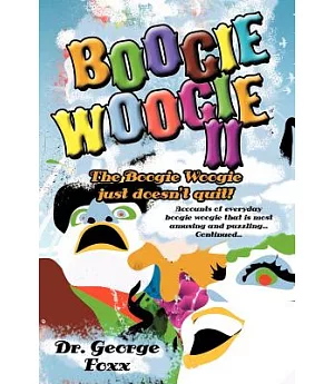Boogie Woogie II: The Boogie Woogie Just Doesn’t Quit!