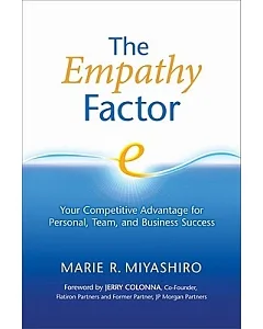 The Empathy Factor: Your Competitive Advantage for Personal, Team, and Business Success