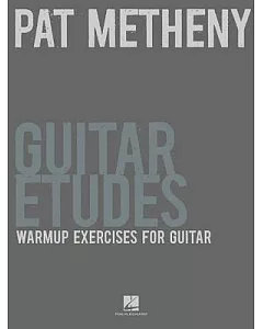 Pat metheny Guitar Etudes: Warmup Exercises for Guitar