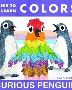 I Like to Learn Colors: Curious Penguin