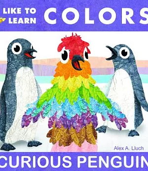 I Like to Learn Colors: Curious Penguin