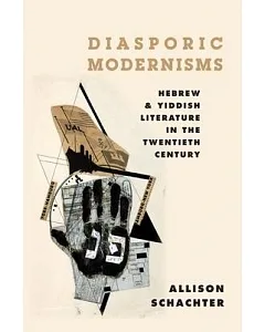 Diasporic Modernisms: Hebrew and Yiddish Literature in the Twentieth Century