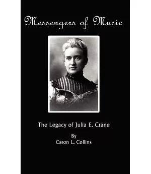 Messengers of Music: The Legacy of Julia E. Crane