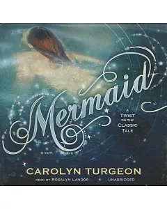 Mermaid: A Twist on the Classic Tale, Library Edition