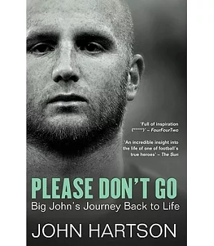 Please Don’t Go: Big John’s Journey Back to Life