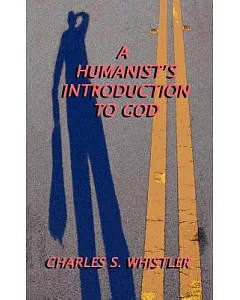 A Humanist’s Introduction to God