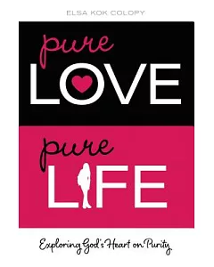 Pure Love, Pure Life: Exploring God’s Heart on Purity