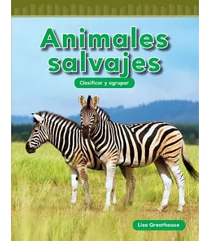 Animales salvajes / Wild Animals: Clasificar y agrupar