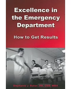 Excellence in the Emergency Department: How to Get Results