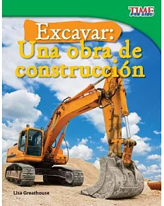 Excavar/ Digging: Una Obra De Construccion / a Construction Site