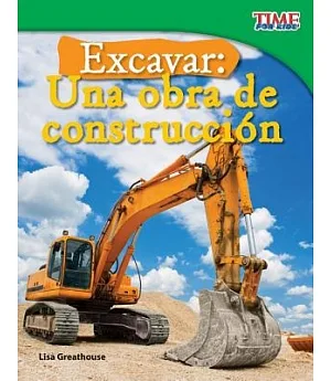 Excavar/ Digging: Una Obra De Construccion / a Construction Site