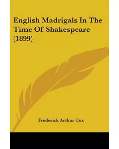 English Madrigals In The Time Of Shakespeare