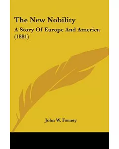 The New Nobility: A Story of Europe and America