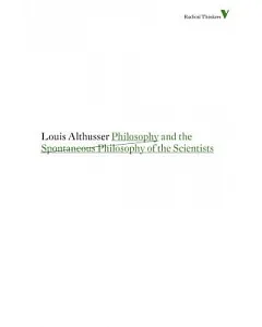 Philosophy and the Spontaneous Philosophy of the Scientists & Other Essays