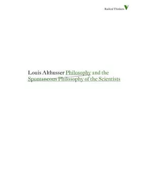 Philosophy and the Spontaneous Philosophy of the Scientists & Other Essays