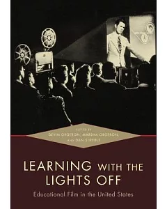 Learning With the Lights Off: Educational Film in the United States