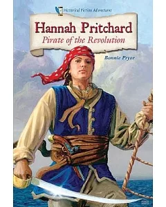 Hannah Pritchard: Pirate of the Revolution