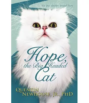 Hope, the Big Headed Cat: Not Just Another Animal Story
