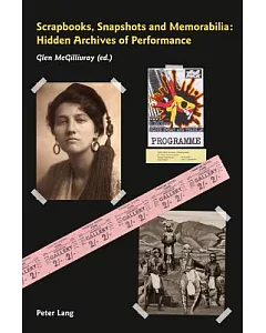 Scrapbooks, Snapshots and Memorabilia: Hidden Archives of Performance