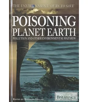 Poisoning Planet Earth: Pollution and Other Environmental Hazards