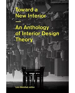 Toward a New Interior: An Anthology of Interior Design Theory