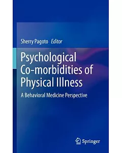 Psychological Co-Morbidities of Physical Illness: A Behavioral Medicine Perspective
