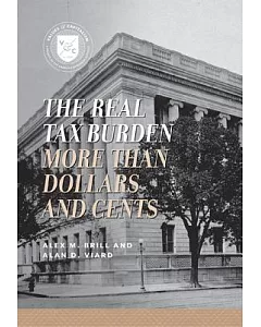 The Real Tax Burden: More Than Dollars and Cents