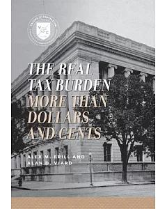 The Real Tax Burden: More Than dollars and Cents