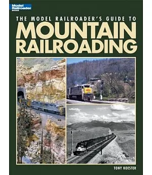 The Model Railroader’s Guide to Mountain Railroading